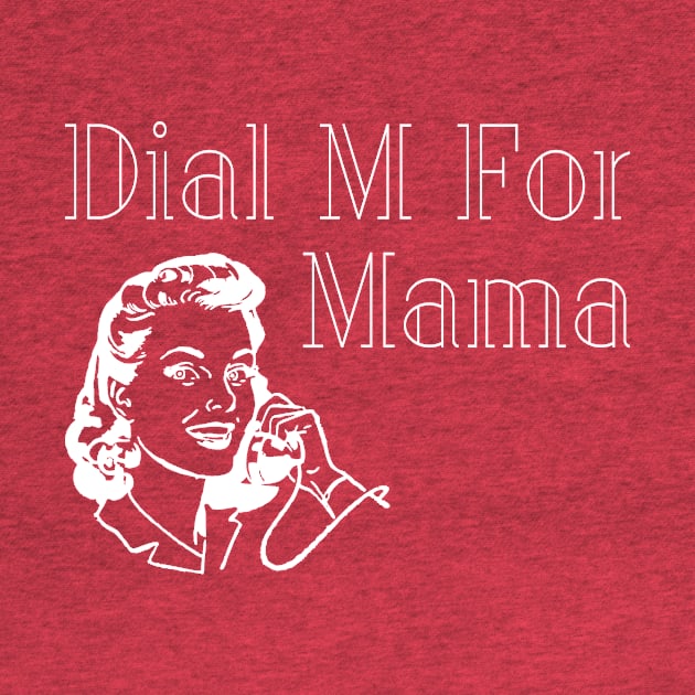 Dial M For Mother by jimmythedog